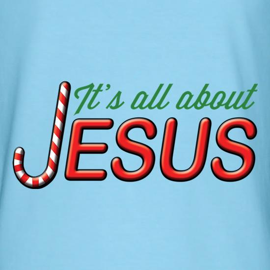 It's All About Jesus t shirt